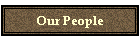 Our People